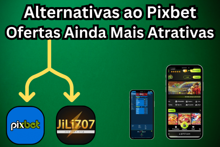 alternativas ao Pixbet ofertas ainda mais atrativas