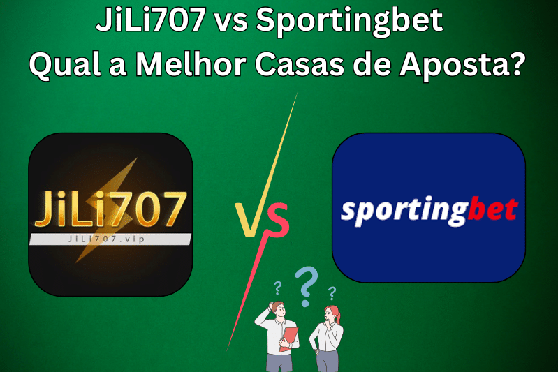 jili707 vs sportingbet qual a melhor casa de apostas