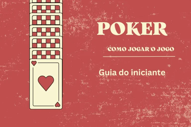 guia completo para iniciantes para jogadores de poker e compreensão dos conceitos básicos, regras, termos comuns e estratégias fundamentais