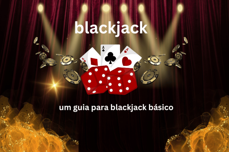 os fundamentos do blackjack e as regras, objetivos e configuração do jogo