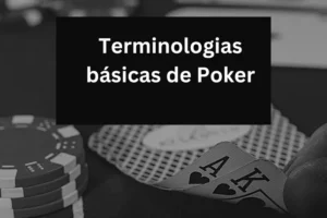 guia completo para iniciantes para jogadores de poker e compreensão dos conceitos básicos, regras, termos comuns e estratégias fundamentais