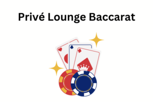 privé lounge baccarat